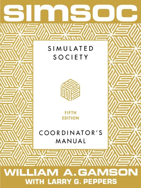 Simsoc: Simulated Society, Coordinators Manual: Coordinators Manual, Fifth Edition