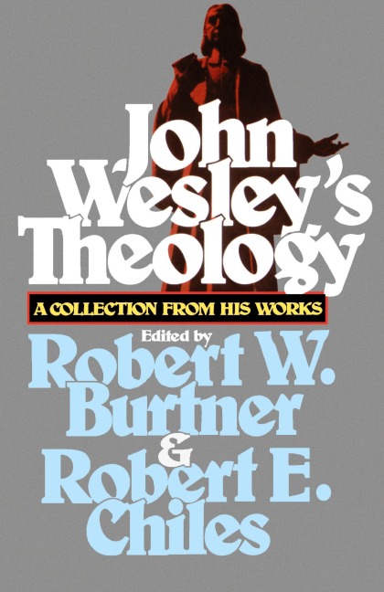 John Wesleys Theology