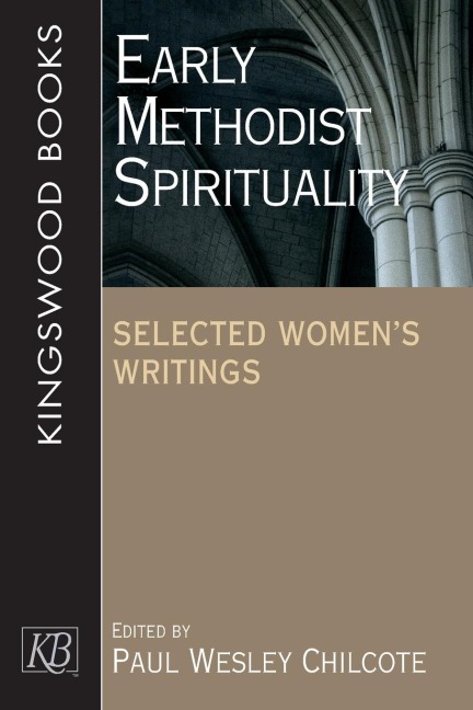 Early Methodist Spirituality: Selected Womens Writings