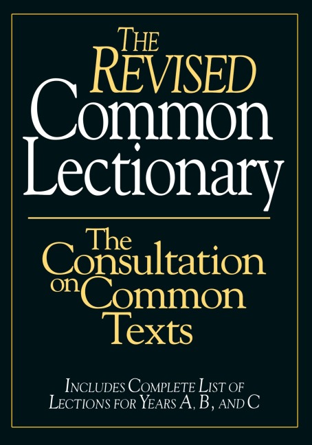 The Revised Common Lectionary: The Consultation on Common Texts