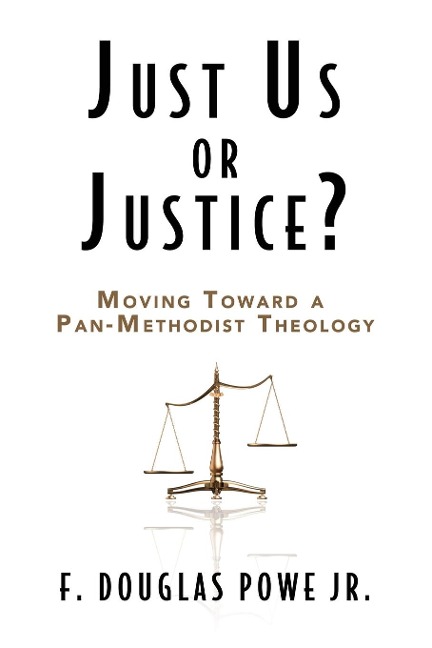 Just Us or Justice?: Moving Toward a Pan-Methodist Theology