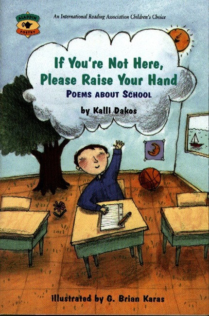 If Youre Not Here, Please Raise Your Hand: Poems about School