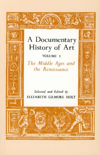 A Documentary History of Art, Volume 1: The Middle Ages and the Renaissance