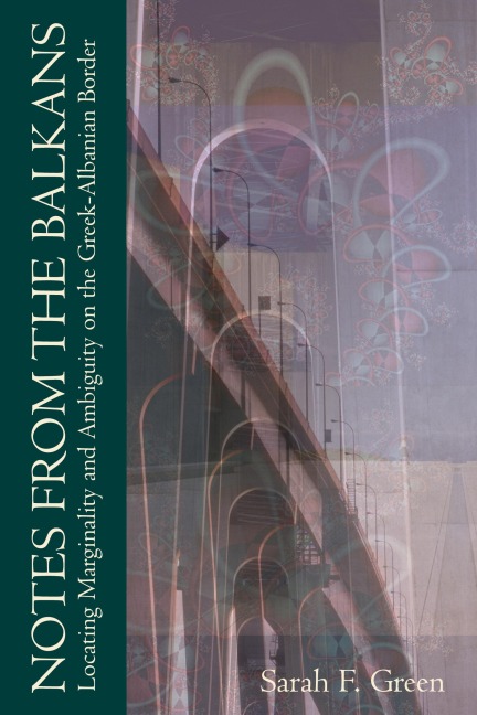 Notes from the Balkans: Locating Marginality and Ambiguity on the Greek-Albanian Border