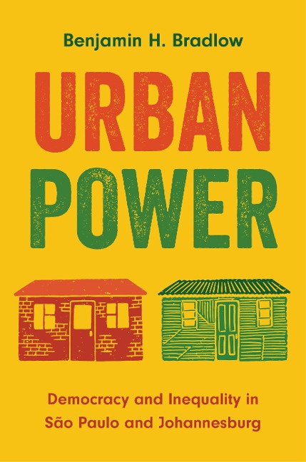 Urban Power: Democracy and Inequality in São Paulo and Johannesburg