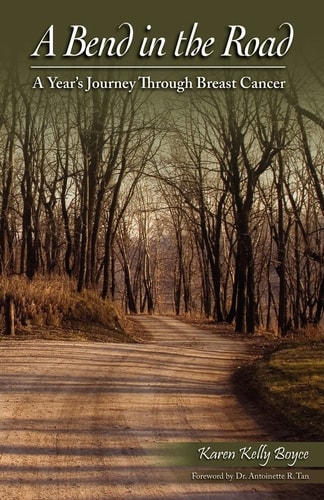 A Bend in the Road A Year's Journey Through Breast Cancer