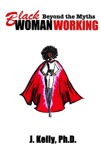 Black Woman Working Beyond the Myths