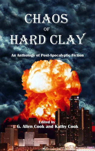 Chaos of Hard Clay An Anthology of Post-Apocalyptic Fiction