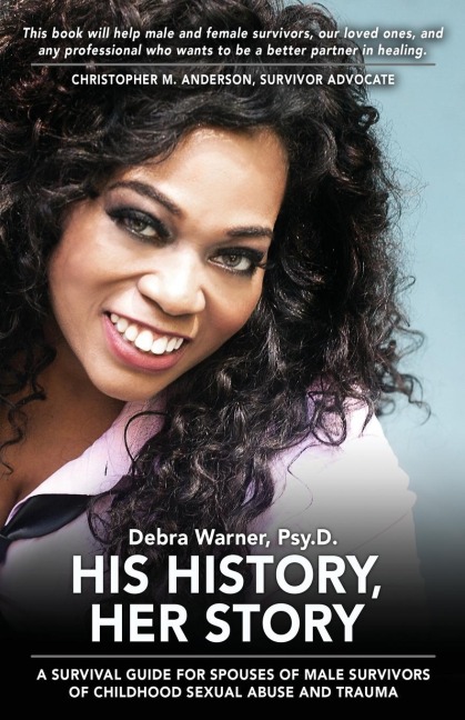 His History, Her Story: A Survival Guide for Spouses of Male Survivors of Sexual Abuse and Trauma,  2nd Edition
