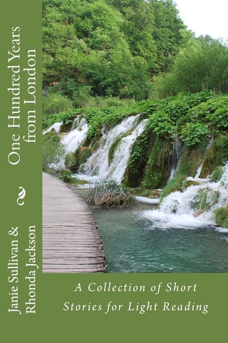 One Hundred Years from London A Collection of Short Stories for Light Reading