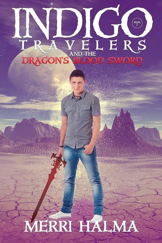 Indigo Travelers And the Dragon's Blood Sword Book 1 of the Indigo Traveler Series