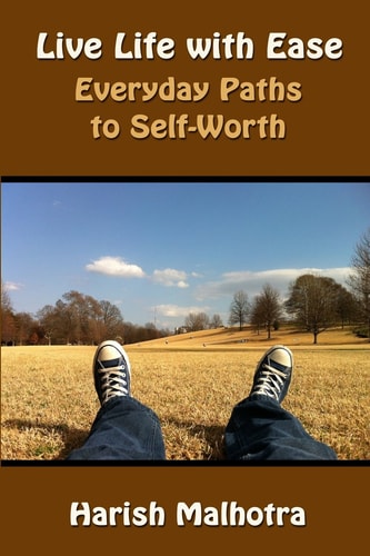 Live Life with Ease Everyday Paths to Self-Worth