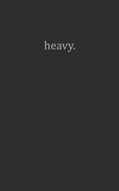 heavy.