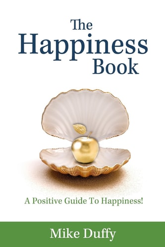 The Happiness Book A Positive Guide To Happiness!