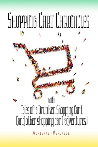 Tales of a Drunken Shopping Cart (and Other Shopping Cart Adventures)