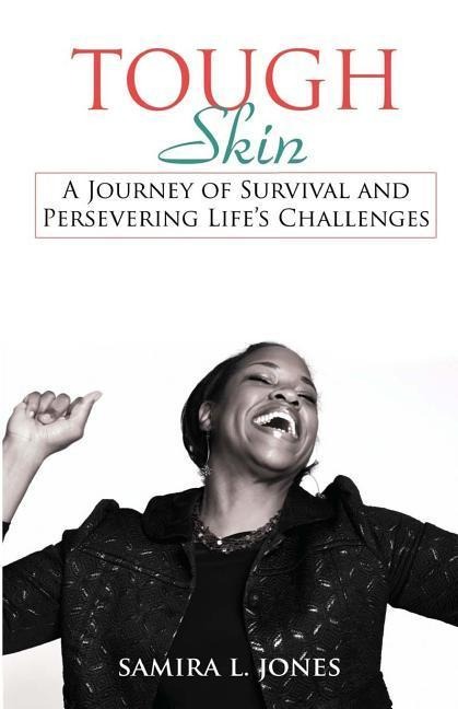 Tough Skin: A Journey of Survival and Persevering Lifes Challenges