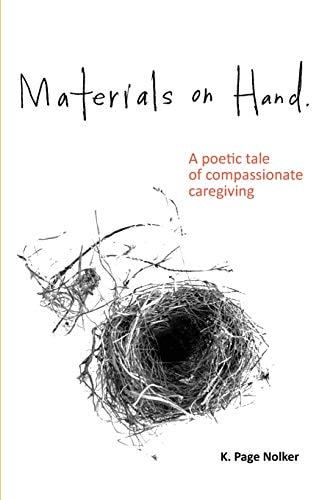 Materials on Hand A Poetic Tale of Compassionate Caregiving