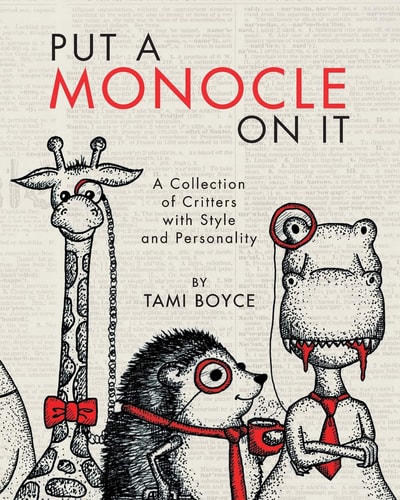 Put a Monocle On It A Collection of Critters with Style and Personality