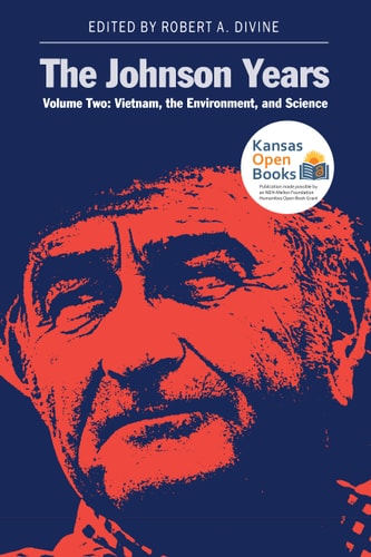 The Johnson Years, Volume Two Vietnam, the Environment, and Science