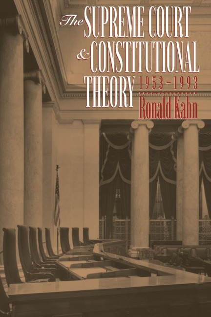 The Supreme Court and Constitutional Theory, 1953-1993