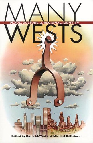 Many Wests: Place, Culture, and Regional Identity