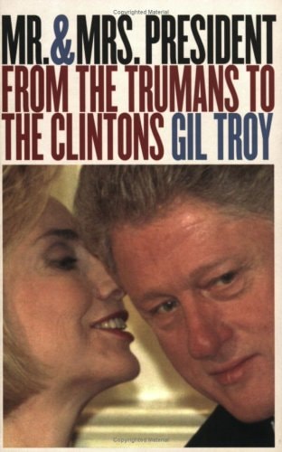 Mr. and Mrs. President: From the Trumans to the Clintons?Second Edition, Revised