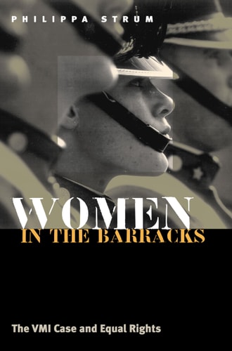 Women in the Barracks The VMI Case and Equal Rights