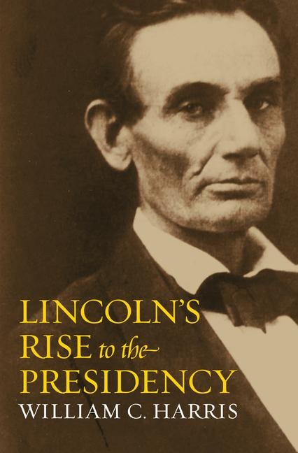 Lincolns Rise to the Presidency