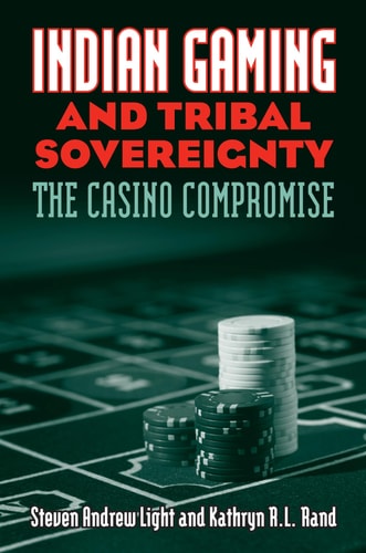 Indian Gaming and Tribal Sovereignty The Casino Compromise