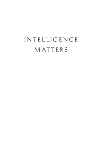 Intelligence Matters The CIA, the FBI, Saudi Arabia, and the Failure of America’s War on Terror