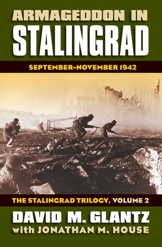 Armageddon in Stalingrad: September-November 1942 (The Stalingrad Trilogy, Volume 2) (Modern War Studies)