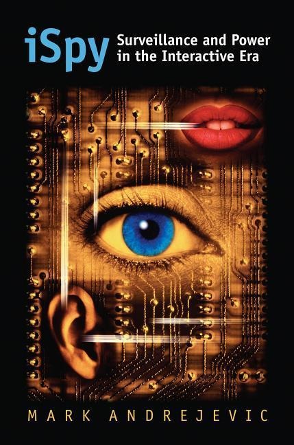 Ispy: Surveillance and Power in the Interactive Era