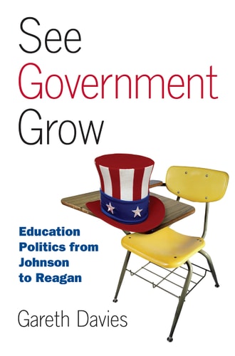 See Government Grow Education Politics from Johnson to Reagan