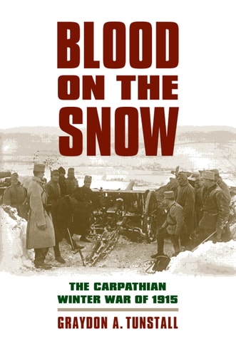 Blood on the Snow The Carpathian Winter War of 1915