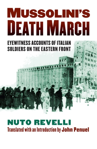Mussolini's Death March Eyewitness Accounts of Italian Soldiers on the Eastern Front