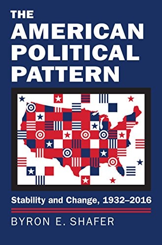 The American Political Pattern Stability and Change, 1932-2016
