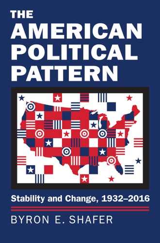 The American Political Pattern Stability and Change, 1932–2016