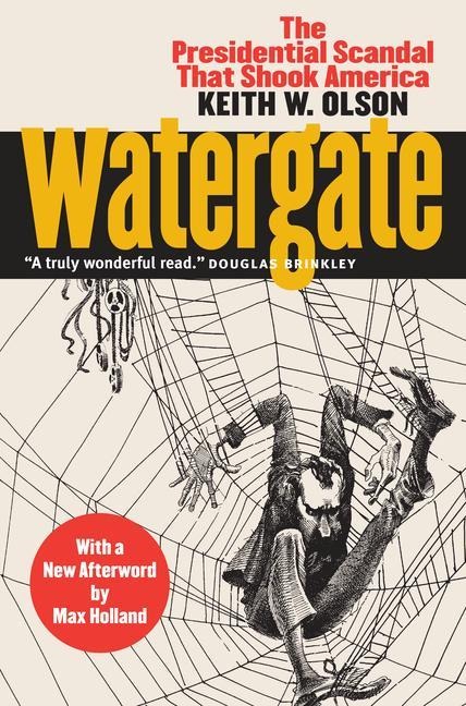 Watergate: The Presidential Scandal That Shook America?with a New Afterword by Max Holland