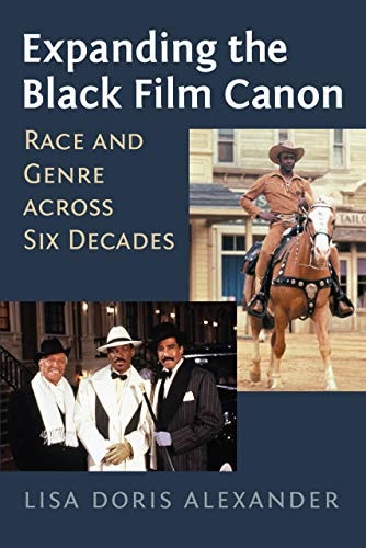 Expanding the Black Film Canon Race and Genre Across Six Decades