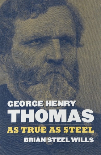 George Henry Thomas As True As Steel