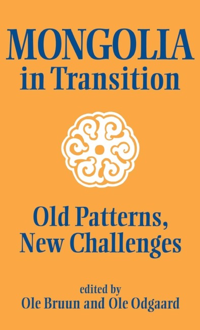 Mongolia in Transition: Old Patterns, New Challenges
