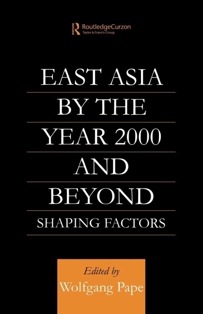 East Asia 2000 and Beyond: Shaping Factors/Shaping Actors