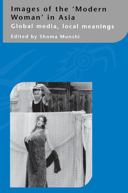Images of the Modern Woman in Asia: Global Media, Local Meanings