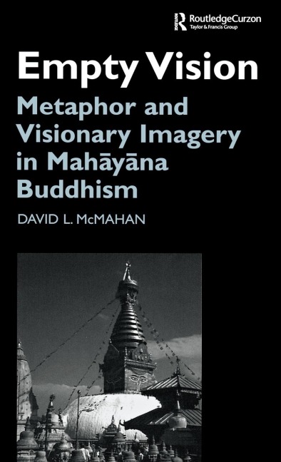 Empty Vision: Metaphor and Visionary Imagery in Mahayana Buddhism