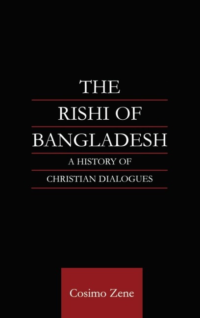 The Rishi of Bangladesh: A History of Christian Dialogue
