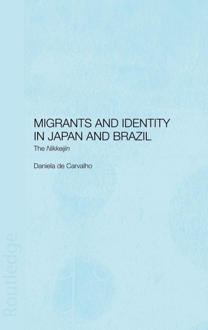 Migrants and Identity in Japan and Brazil: The Nikkeijin