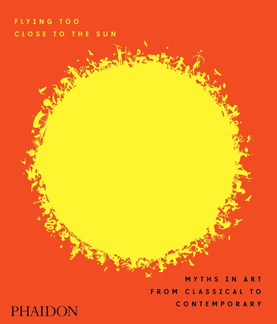 Flying Too Close to the Sun: Myths in Art from Classical to Contemporary