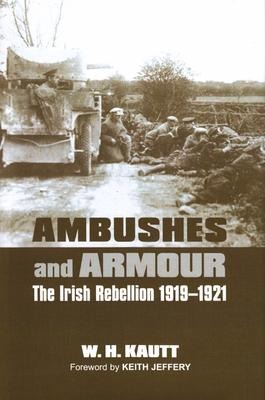 Ambushes and Armour: The Irish Rebellion 1919-1921