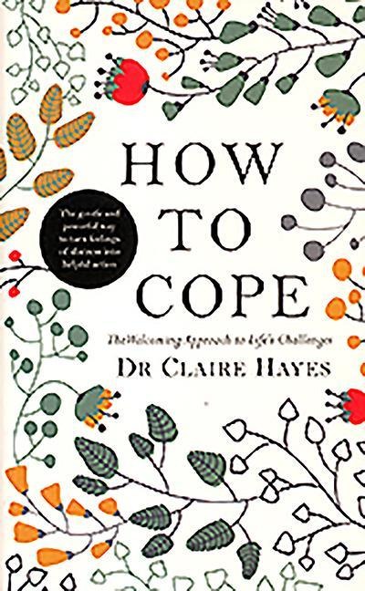 How to Cope: The Welcoming Approach to Lifes Challenges