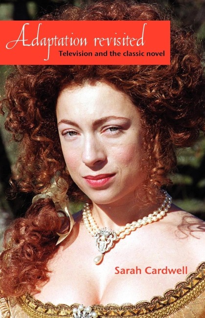Adaptation revisited: Television and the classic novel